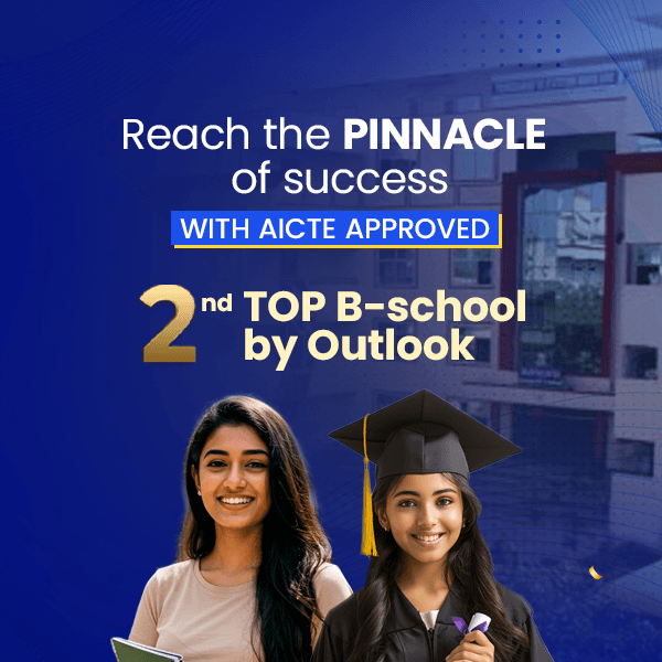 Reach the PINNACLE of success WITH AICTE APPROVED 2nd TOP B-school by Outlook